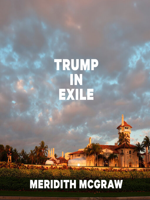 Title details for Trump in Exile by Meridith McGraw - Available